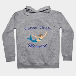 Career Goals: Mermaid Hoodie